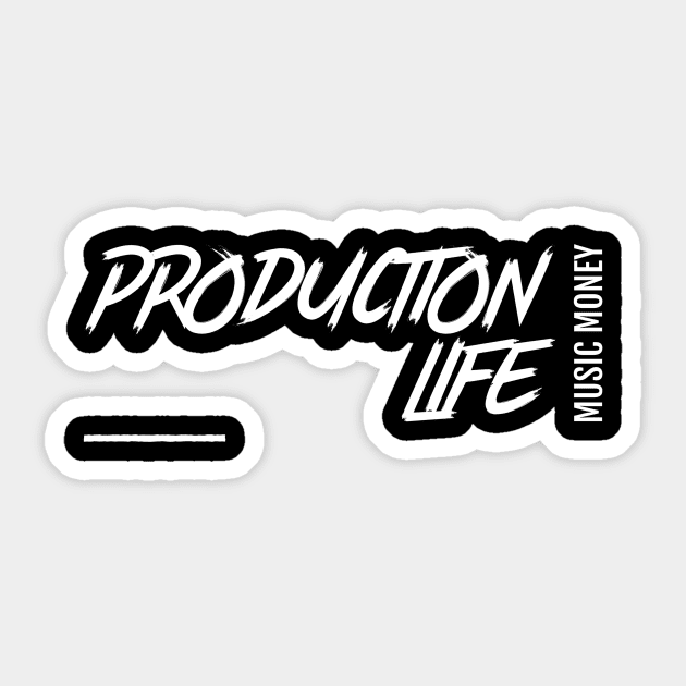 Production Life Music Money Sticker by Better Life Decision